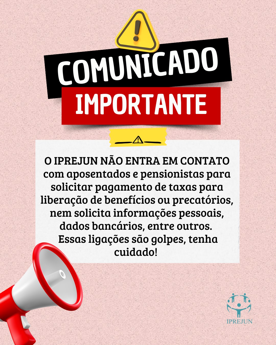 Atenção: IPREJUN não solicita dados ou pagamentos!