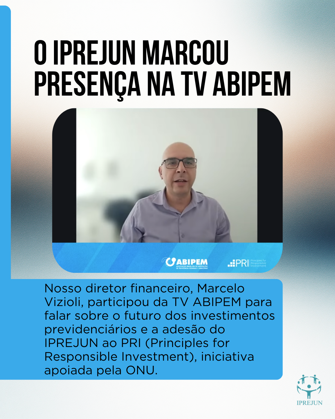 Diretor financeiro do IPREJUN fala sobre o futuro dos investimentos previdenciários na TV ABIPEM