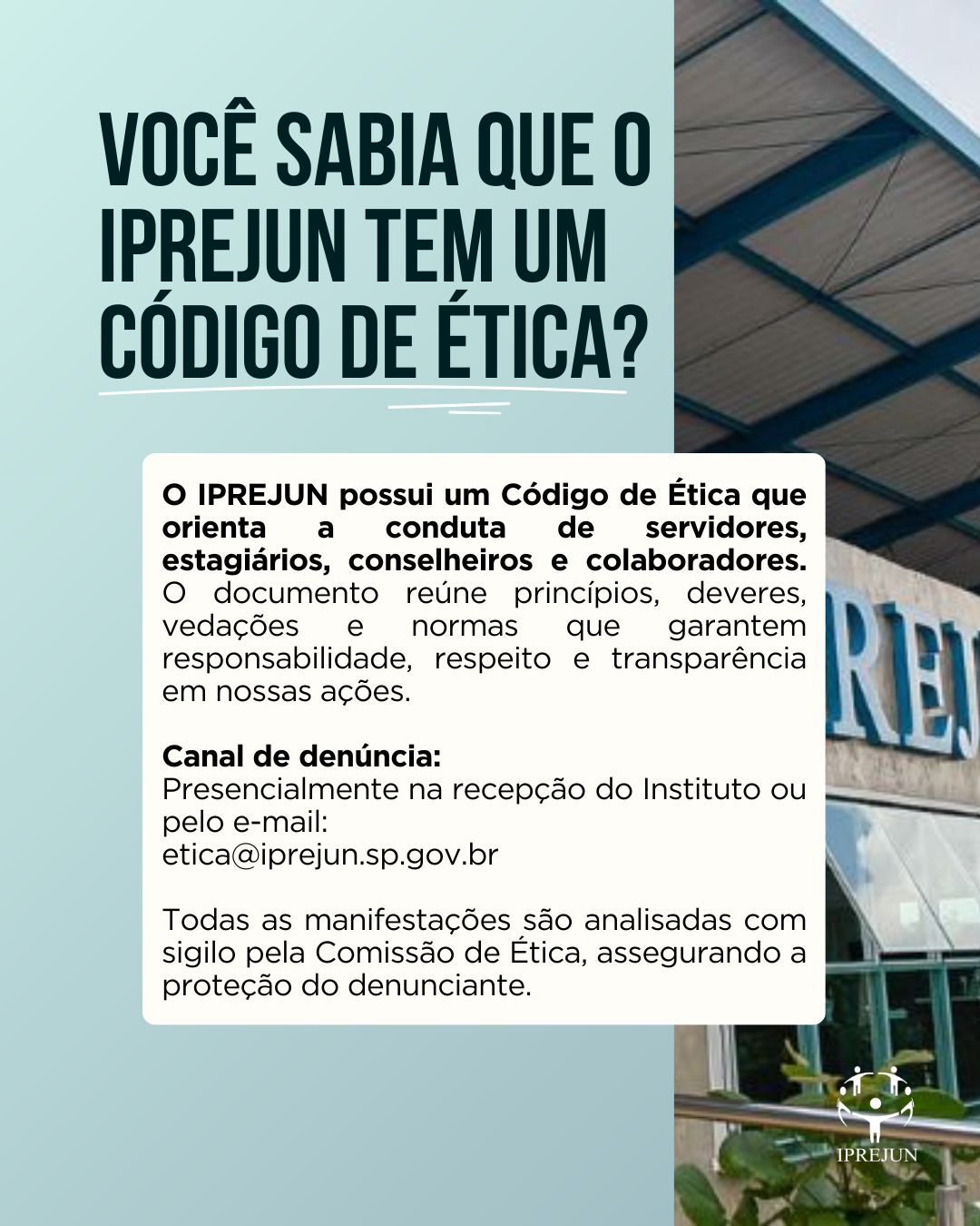  Você sabia que o IPREJUN possui um Código de Ética?
