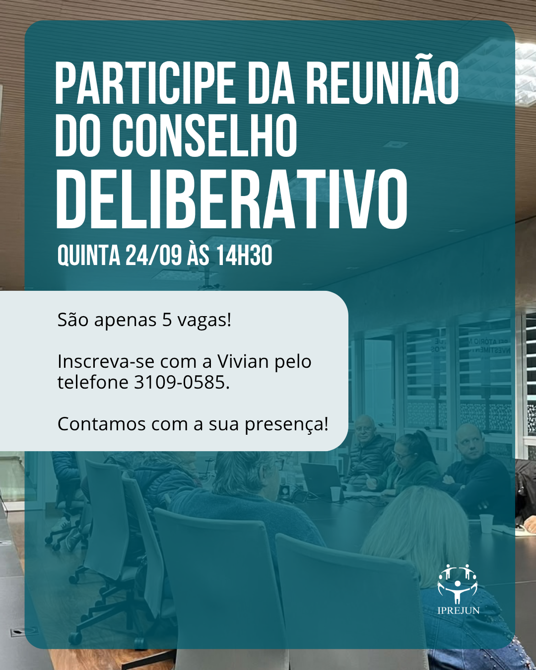 Participe da Reunião do Conselho Deliberativo e fique por dentro dos assuntos do IPREJUN!