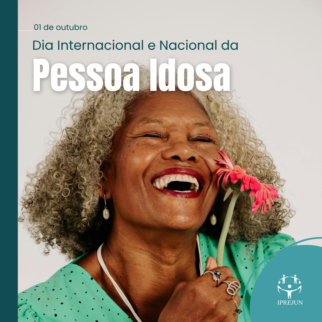 Feliz Dia Internacional e Nacional da Pessoa Idosa!